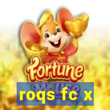 roqs fc x